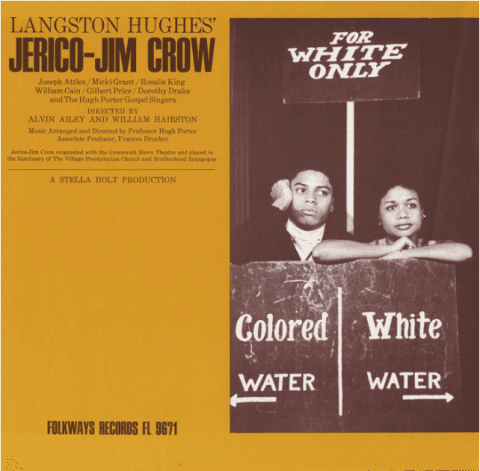 The album cover for Langston Hughes' Jerico-Jim Crow, featuring a photograph of a man and a woman separated by a sign that reads For White Only. Below them are two water fountains labeled Colored Water and White Water, with text providing credits and production details on a yellow background.